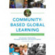 Community-Based Global Learning: The Theory and Practice of Ethical Engagement at Home and Abroad