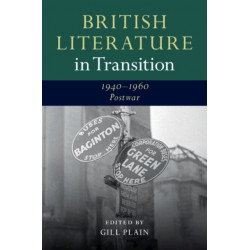 British Literature in Transition, 1940–1960: Postwar
