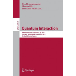 Quantum Interaction: 9th International Conference, QI 2015, Filzbach, Switzerland, July 15-17, 2015, Revised Selected Papers