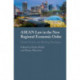 ASEAN Law in the New Regional Economic Order: Global Trends and Shifting Paradigms