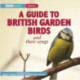 A Guide To British Garden Birds: And Their Songs