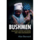 Bushmen: Kalahari Hunter-Gatherers and their Descendants