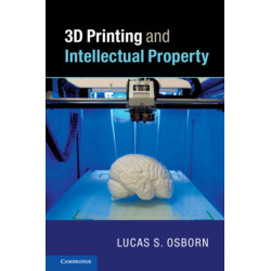 3D Printing and Intellectual Property