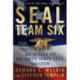SEAL Team Six: Memoirs of an Elite Navy SEAL Sniper