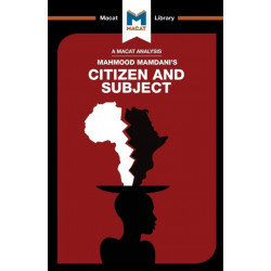 An Analysis of Mahmood Mamdani's Citizen and Subject: Contemporary Africa and the Legacy of Late Colonialism
