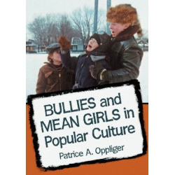Bullies and Mean Girls in Popular Culture: A Critical Survey of Fictional Adolescent Aggression