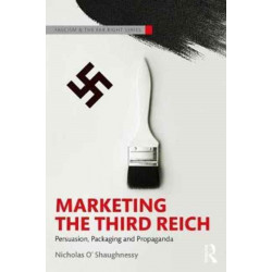 Marketing the Third Reich: Persuasion, Packaging and Propaganda