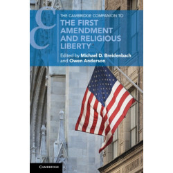 The Cambridge Companion to the First Amendment and Religious Liberty
