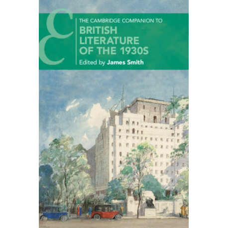 The Cambridge Companion to British Literature of the 1930s
