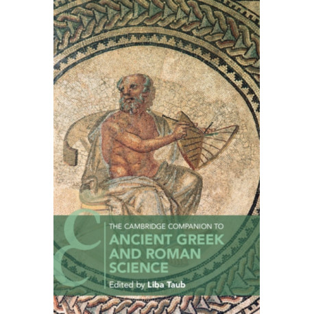 The Cambridge Companion to Ancient Greek and Roman Science