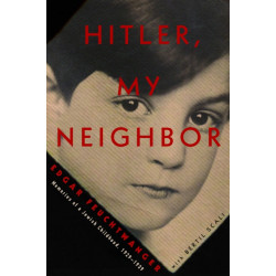 Hitler, My Neighbor: Memories of a Jewish Childhood