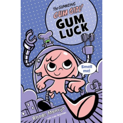 Gumazing Gum Girl!, The (book 2): Book 2 Gum Luck