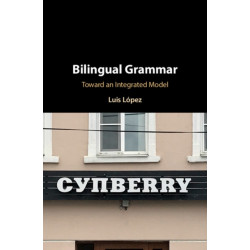 Bilingual Grammar: Toward an Integrated Model