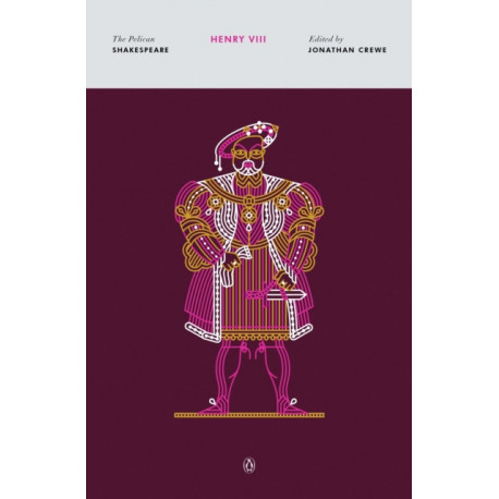 Henry VIII: The Pelican Shakespeare