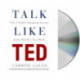 Talk Like TED: The 9 Public-Speaking Secrets of the World's Top Minds