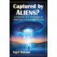 Captured by Aliens?: A History and Analysis of American Abduction Claims