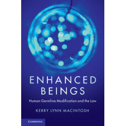 Enhanced Beings: Human Germline Modification and the Law