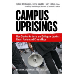 Campus Uprisings: How Student Activists and Collegiate Leaders Resist Racism and Create Hope