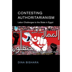 Contesting Authoritarianism: Labor Challenges to the State in Egypt