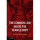 The Common Law Inside the Female Body