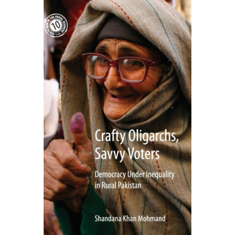 Crafty Oligarchs, Savvy Voters: Democracy under Inequality in Rural Pakistan