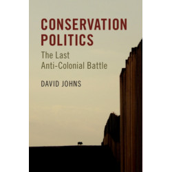 Conservation Politics: The Last Anti-Colonial Battle