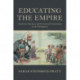 Educating the Empire: American Teachers and Contested Colonization in the Philippines