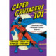 Caped Crusaders 101: Composition Through Comic Books, 2d ed.