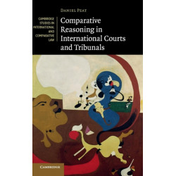 Comparative Reasoning in International Courts and Tribunals