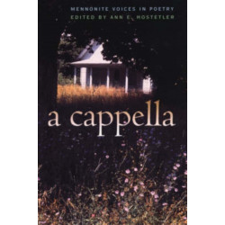 A Cappella: Mennonite Voices in Poetry