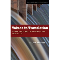 Values in Translation: Human Rights and the Culture of the World Bank