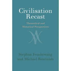 Civilisation Recast: Theoretical and Historical Perspectives