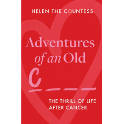 Adventures of an Old CxNT: The Thrill of Life After Cancer