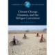 Climate Change, Disasters, and the Refugee Convention
