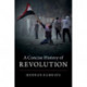 A Concise History of Revolution