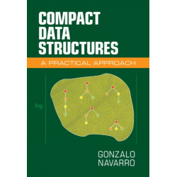 Compact Data Structures: A Practical Approach