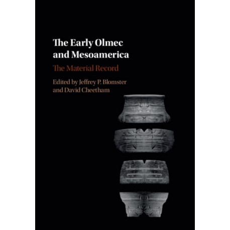 The Early Olmec and Mesoamerica: The Material Record