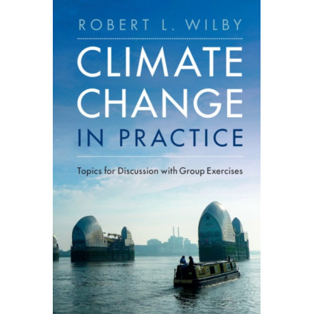 Climate Change in Practice: Topics for Discussion with Group Exercises