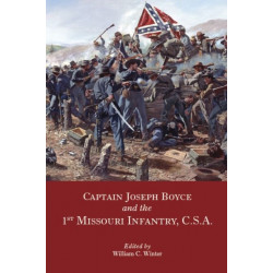 Captain Joseph Boyce and the 1st Missouri Infantry, CSA