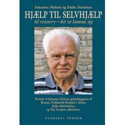 Hjælp til selvhjælp: til recovery - det at komme sig - portræt af Johannes Nielsen grundlæggeren af Museet, Psykiatrisk Hospital i Aarhus, Gallo Aktiviteterne og Thy Fondens aktiviteter