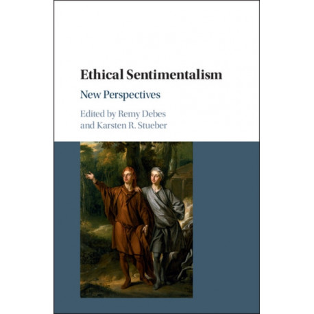 Ethical Sentimentalism: New Perspectives