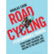 The Road Cycling Performance Manual: Everything You Need to Take Your Training and Racing to the Next Level