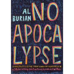 No Apocalypse: Punk, Politics, and the Great American Weirdness
