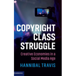 Copyright Class Struggle: Creative Economies in a Social Media Age