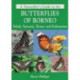 A Naturalist's Guide to the Butterflies of Borneo
