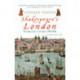 Shakespeare's London: Everyday Life in London 1580-1616