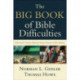 The Big Book of Bible Difficulties – Clear and Concise Answers from Genesis to Revelation: Clear and Concise Answers from Genesis to Revelation
