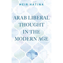 Arab Liberal Thought in the Modern Age