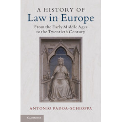 A History of Law in Europe: From the Early Middle Ages to the Twentieth Century