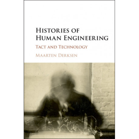 Histories of Human Engineering: Tact and Technology
